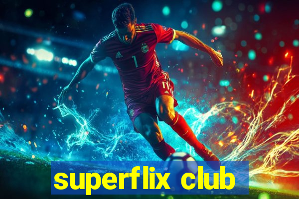 superflix club